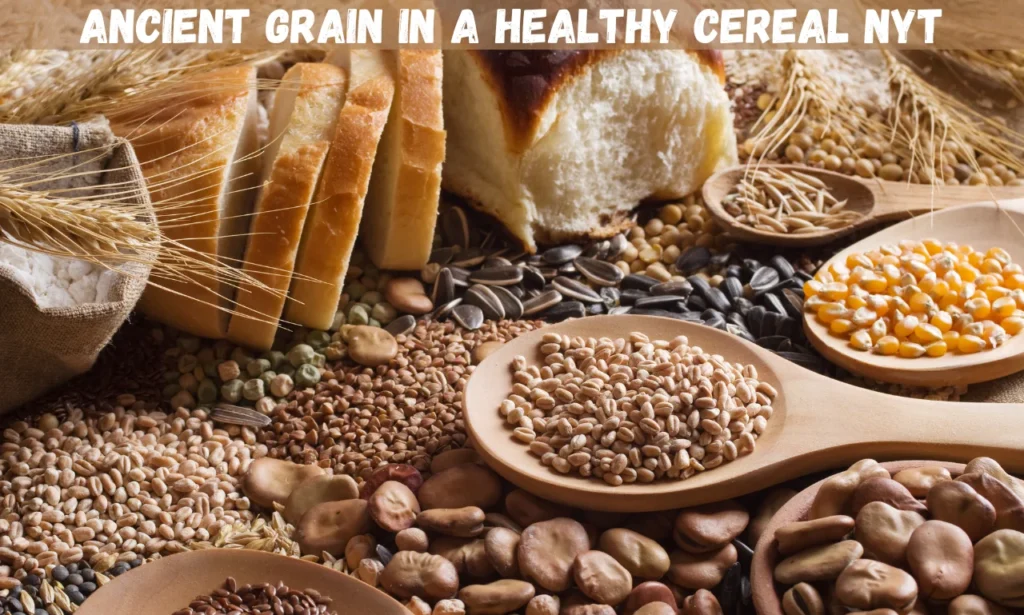 ancient grain in a healthy cereal nyt