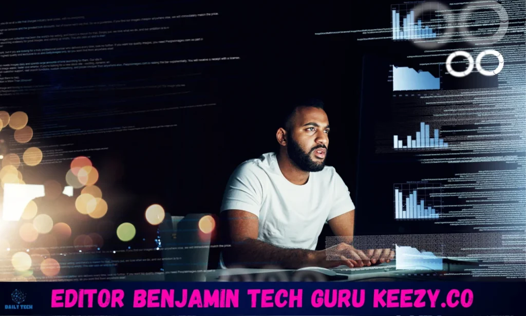 editor benjamin tech guru keezy.co